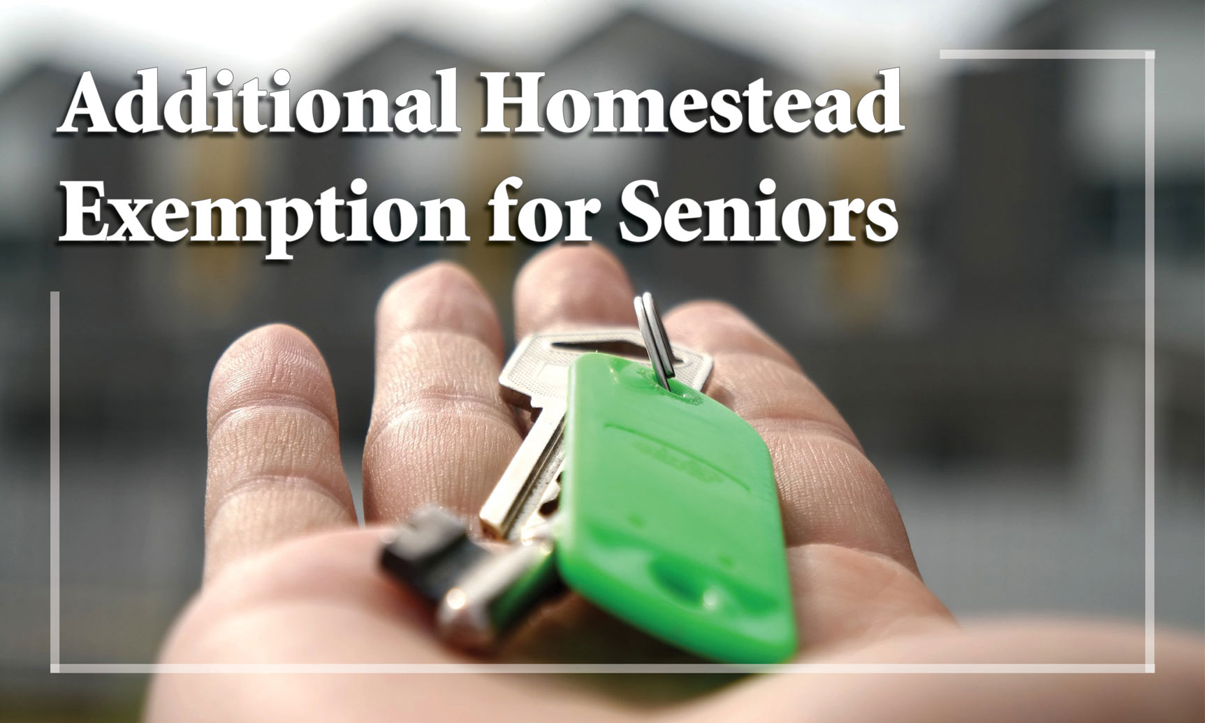 Homestead Exemptions for Seniors / Fort Myers, Naples / Markham-Norton
