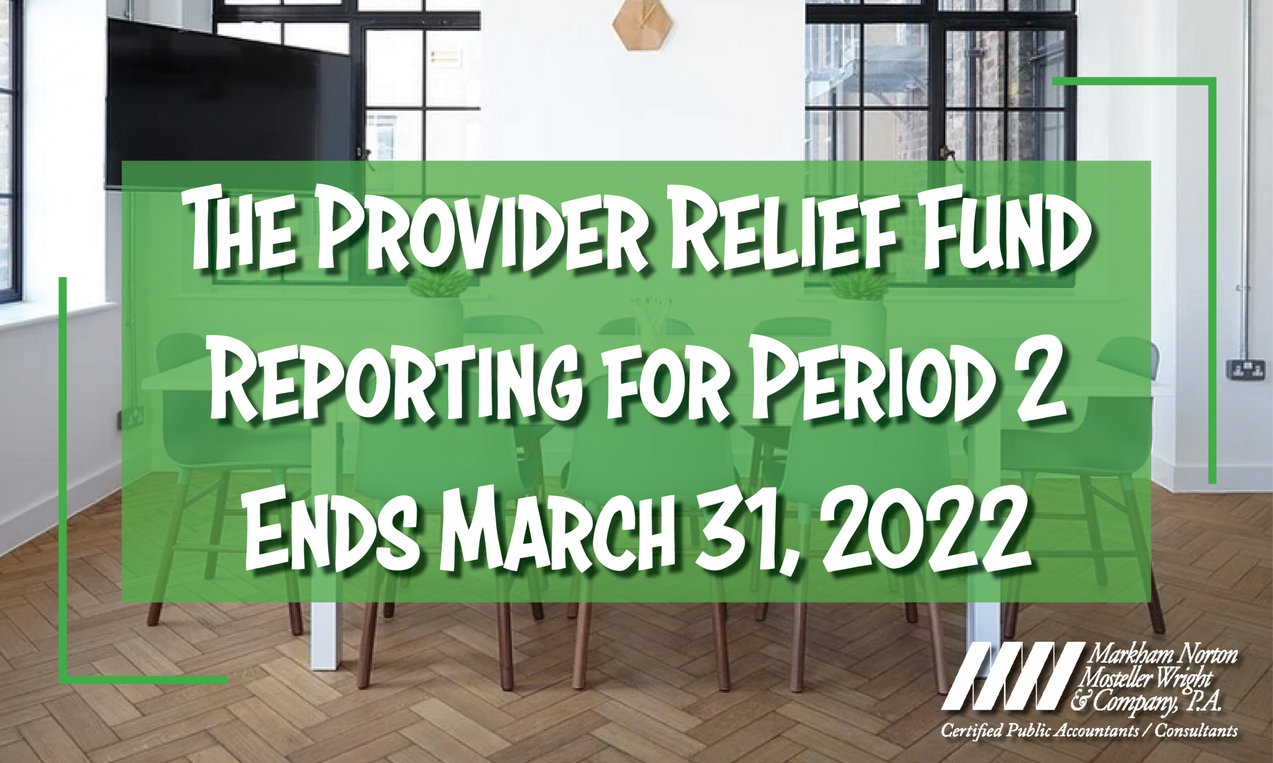 The Provider Relief Fund Reporting for Period 2 Ends March 31, 2022